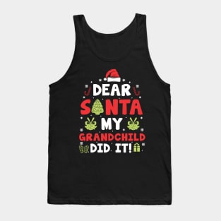 Dear Santa My Grandchild Did It Funny Xmas Gifts Tank Top